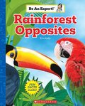 Rainforest Opposites (Be An Expert!)