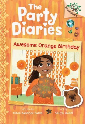 Mitali Banerjee Ruths - Awesome Orange Birthday: A Branches Book (The Party Diaries #1), Inbunden