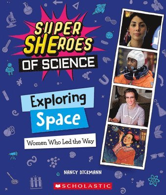 Nancy Dickmann - Exploring Space: Women Who Led the Way  (Super SHEroes of Science), Inbunden