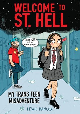 Lewis Hancox - Welcome to St. Hell: My Trans Teen Misadventure: A Graphic Novel, Inbunden
