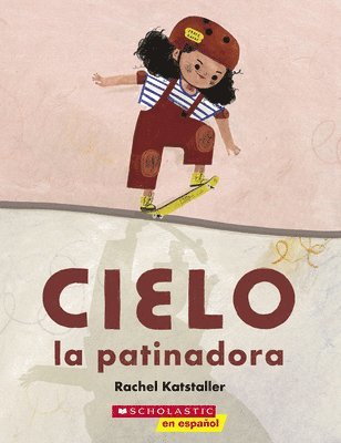 Rachel Katstaller - Cielo la patinadora (Skater Cielo), Häftad
