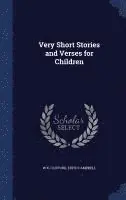 W K Clifford, Edith Campbell - Very Short Stories and Verses for Children, Inbunden. Tillgänglighet: Lägg i varukorg