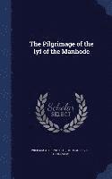 Pilgrimage of the lyf of the Manhode