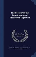 The Geology of the Country Around Felixstowe &; Ipswich