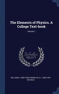 The Elements of Physics. A College Text-book; Volume 1