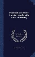 Charles Herman Senn - Luncheon and Dinner Sweets; Including the art of ice Making, Inbunden. Tillgänglighet: Lägg i varukorg