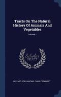 Tracts On The Natural History Of Animals And Vegetables; Volume 2