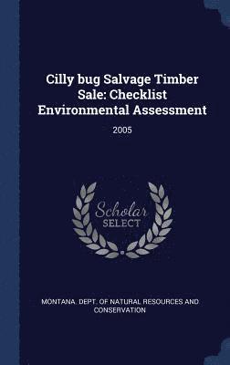 Montana Dept of Natural Resources and - Cilly bug Salvage Timber Sale, Inbunden. Tillgänglighet: Lägg i varukorg
