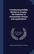 Coordinating Pebble Motion on Graphs, the Diameter of Permutation Groups and Applications