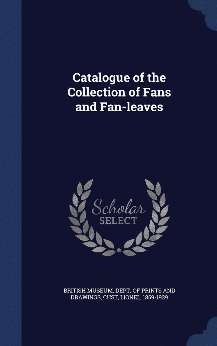Lionel Cust - Catalogue of the Collection of Fans and Fan-leaves, Inbunden. Tillgänglighet: Lägg i varukorg
