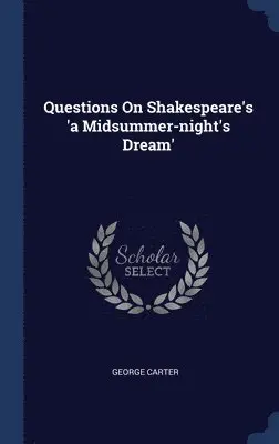 George Carter - Questions On Shakespeare's 'a Midsummer-night's Dream', Inbunden. Tillgänglighet: Lägg i varukorg