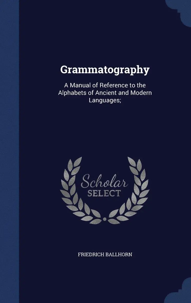 Friedrich Ballhorn - Grammatography, Inbunden. Tillgänglighet: Lägg i varukorg