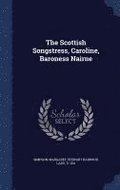 The Scottish Songstress, Caroline, Baroness Nairne