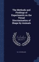 N S Sutherland - Methods and Findings of Experiments on the Visual Discrimination of Shape by Animals, Inbunden