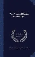 Frank Morris - Practical Ostrich Feather Dyer, Inbunden. Tillgänglighet: Lägg i varukorg