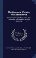 The Complete Works of Abraham Lincoln