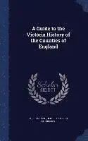 William Page, Herbert Arthur Doubleday - Guide to the Victoria History of the Counties of England, Inbunden. Tillgänglighet: Lägg i varukorg