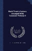Mark Twain's Letters. Arranged With Comment Volume 2