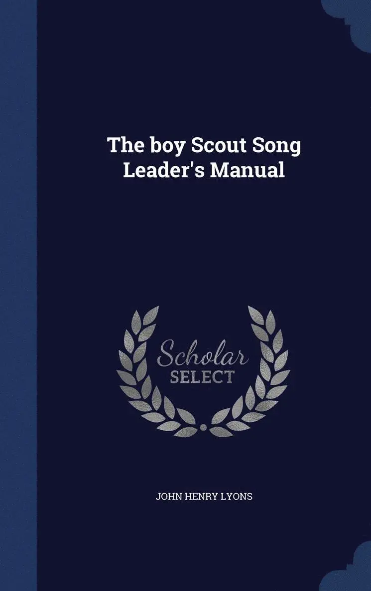 John Henry Lyons - boy Scout Song Leader's Manual, Inbunden. Tillgänglighet: Lägg i varukorg