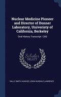 Nuclear Medicine Pioneer and Director of Donner Laboratory, Univeristy of California, Berkeley