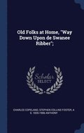 Old Folks at Home, &quot;Way Down Upon de Swanee Ribber&quot;;