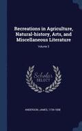 Recreations in Agriculture, Natural-history, Arts, and Miscellaneous Literature; Volume 3