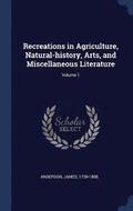 Recreations in Agriculture, Natural-history, Arts, and Miscellaneous Literature; Volume 1