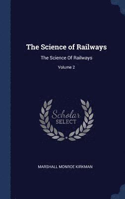 Marshall Monroe Kirkman - Science of Railways, Inbunden. Tillgänglighet: Lägg i varukorg