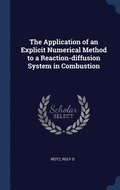 The Application of an Explicit Numerical Method to a Reaction-diffusion System in Combustion