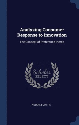 Scott A Neslin - Analyzing Consumer Response to Innovation, Inbunden
