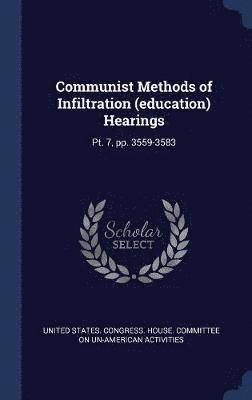 United States Congress House Committe - Communist Methods of Infiltration (education) Hearings, Inbunden