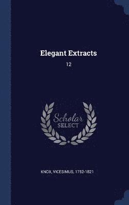 Vicesimus Knox - Elegant Extracts, Inbunden. Tillgänglighet: Lägg i varukorg