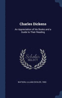 Lillian Eichler Watson - Charles Dickens, Inbunden. Tillgänglighet: Lägg i varukorg
