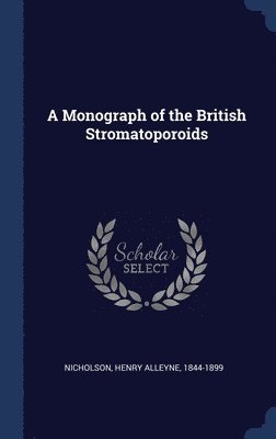 Henry Alleyne Nicholson - Monograph of the British Stromatoporoids, Inbunden. Tillgänglighet: Lägg i varukorg