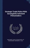 Strategic Trade Policy with Incompletly Informed Policymakers
