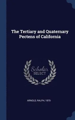 Ralph Arnold - Tertiary and Quaternary Pectens of California, Inbunden. Tillgänglighet: Lägg i varukorg