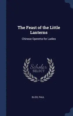 Paul Bliss - Feast of the Little Lanterns, Inbunden. Tillgänglighet: Lägg i varukorg