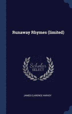 James Clarence Harvey - Runaway Rhymes (limited), Inbunden. Tillgänglighet: Lägg i varukorg