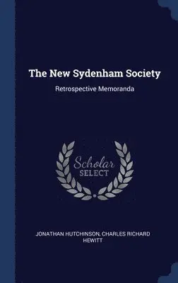 Jonathan Hutchinson, Charles Richard Hewitt - New Sydenham Society, Inbunden. Tillgänglighet: Lägg i varukorg
