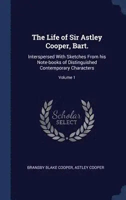 Bransby Blake Cooper, Astley Cooper - Life of Sir Astley Cooper, Bart., Inbunden. Tillgänglighet: Lägg i varukorg
