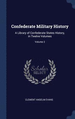 Clement Anselm Evans - Confederate Military History, Inbunden