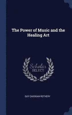 Guy Cadogan Rothery - Power of Music and the Healing Art, Inbunden. Tillgänglighet: Lägg i varukorg