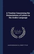 A Treatise Concerning the Permutations of Letters in the Arabic Language