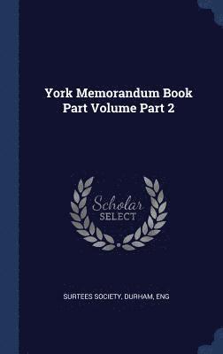 York Memorandum Book Part Volume Part 2, Inbunden