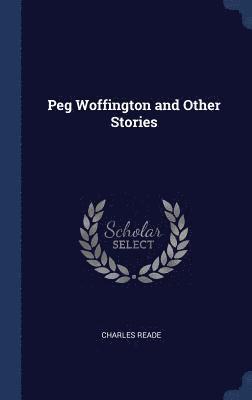 Peg Woffington and Other Stories