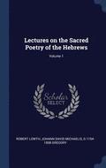 Lectures on the Sacred Poetry of the Hebrews; Volume 1