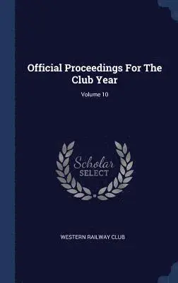 Western Railway Club - Official Proceedings For The Club Year; Volume 10, Inbunden. Tillgänglighet: Lägg i varukorg