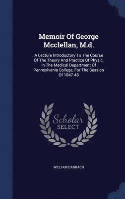 William Darrach - Memoir Of George Mcclellan, M.d., Inbunden. Tillgänglighet: Lägg i varukorg