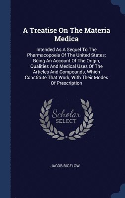 Jacob Bigelow - Treatise On The Materia Medica, Inbunden. Tillgänglighet: Lägg i varukorg