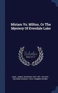 Miriam Vs. Milton, Or The Mystery Of Everdale Lake